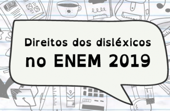 Direitos dos Disléxicos no Enem 2019